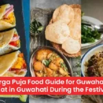 Durga Puja Food Guide for Guwahati: Where to Eat in Guwahati During the Festival of 2025