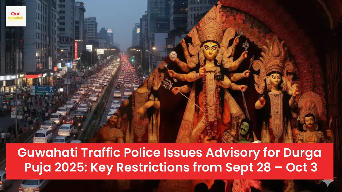 Guwahati Traffic Police Issues Advisory for Durga Puja 2025: Key Restrictions from Sept 28 – Oct 3