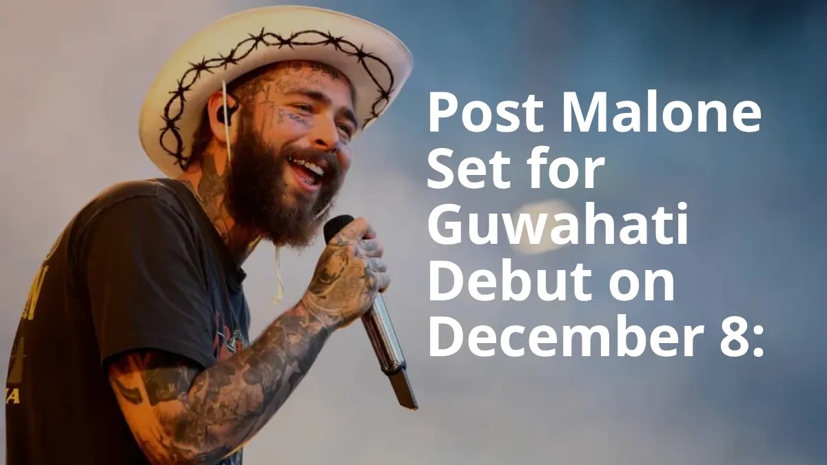 Post Malone Set for Guwahati Debut on December 8