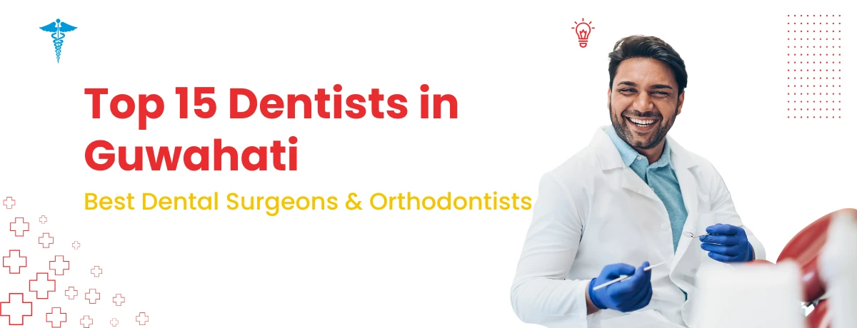 Top 15 Dentists in Guwahati