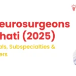 Top 15 Neurosurgeons in Guwahati (2025)