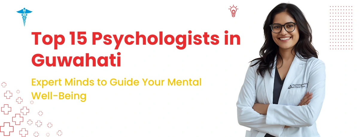Top 15 Psychologists in Guwahati