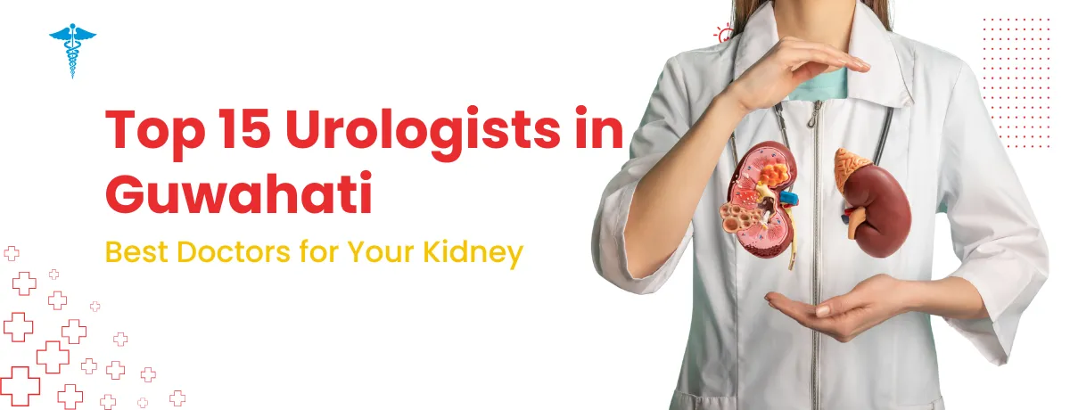Top 15 Urologists in Guwahati